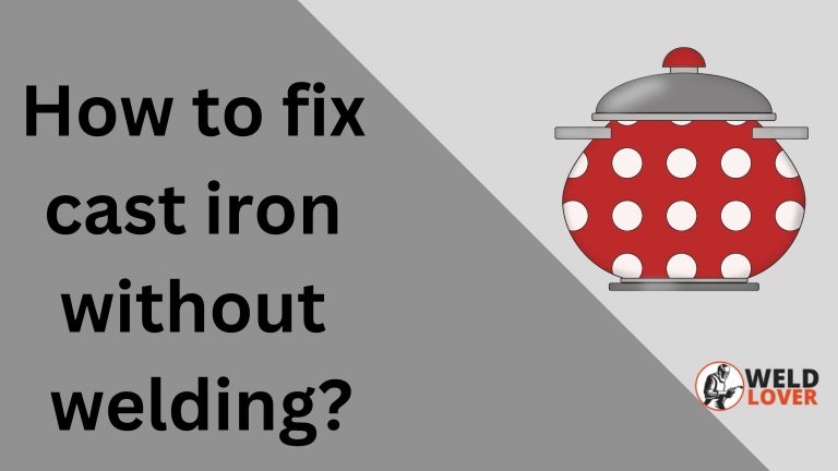 How to fix cast iron without welding